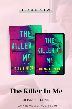 The Killer in My by Olivia Kiernan was an suspense novel that I honestly didn't figure out until the very end who was doing the killing!